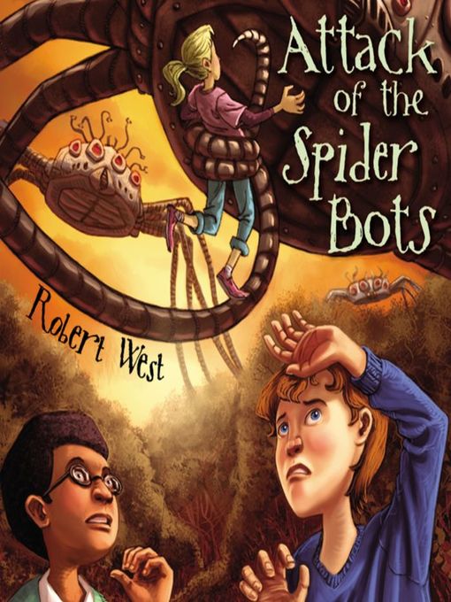 Title details for Attack of the Spider Bots by Robert West - Available